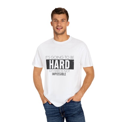 "Hard is Not Impossible" T-shirt, Motivational, perfect gift.