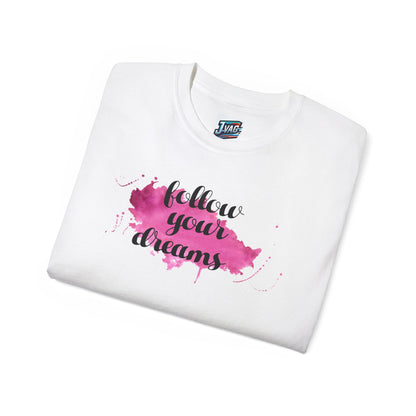 From the "Inspire & Empower" Collection, we bring you the "Follow Your Dreams" T-Shirt.