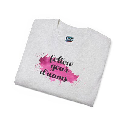 From the "Inspire & Empower" Collection, we bring you the "Follow Your Dreams" T-Shirt.