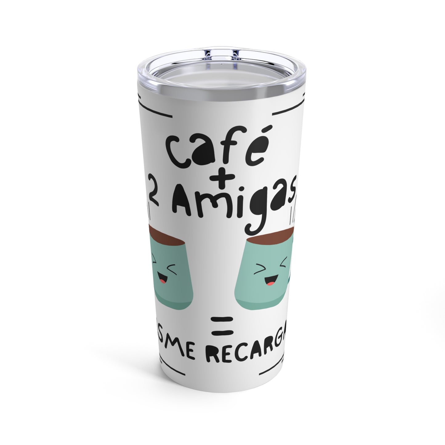 "Café + 2 amigas = chisme recargado" Tumbler 20oz,