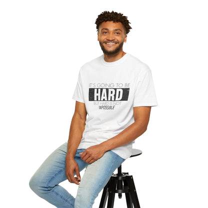 "Hard is Not Impossible" T-shirt, Motivational, perfect gift.